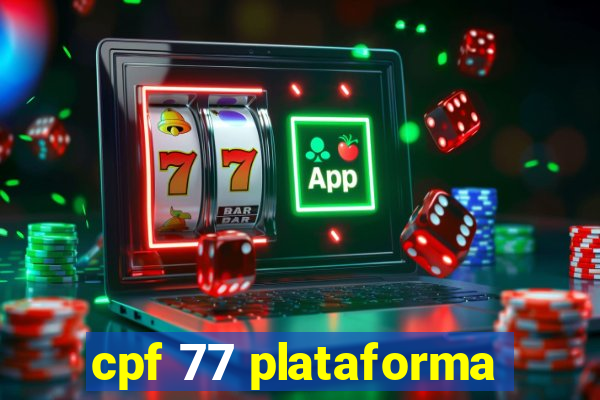 cpf 77 plataforma